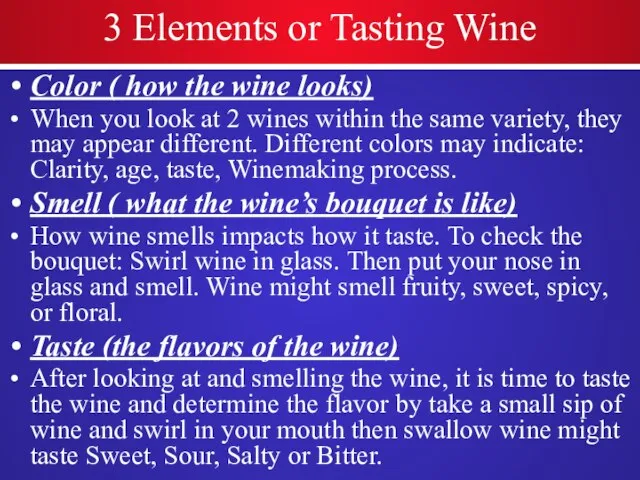 3 Elements or Tasting Wine Color ( how the wine looks) When