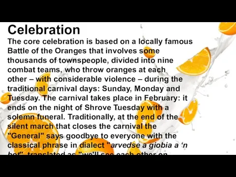 Celebration The core celebration is based on a locally famous Battle of