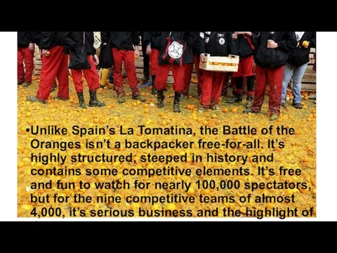 Unlike Spain’s La Tomatina, the Battle of the Oranges isn’t a backpacker