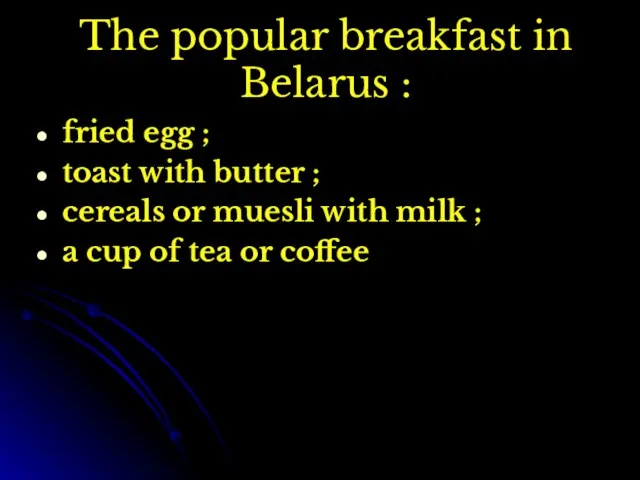 The popular breakfast in Belarus : fried egg ; toast with butter
