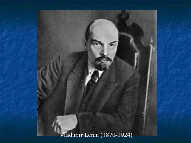 Vladimir Lenin (1870-1924)