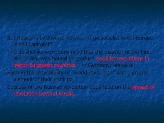 But Russia is backward: how can it go socialist when Europe is