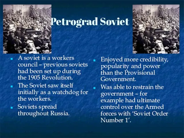 Petrograd Soviet A soviet is a workers council – previous soviets had