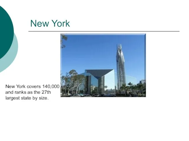 New York New York covers 140,000 km2 and ranks as the 27th largest state by size.