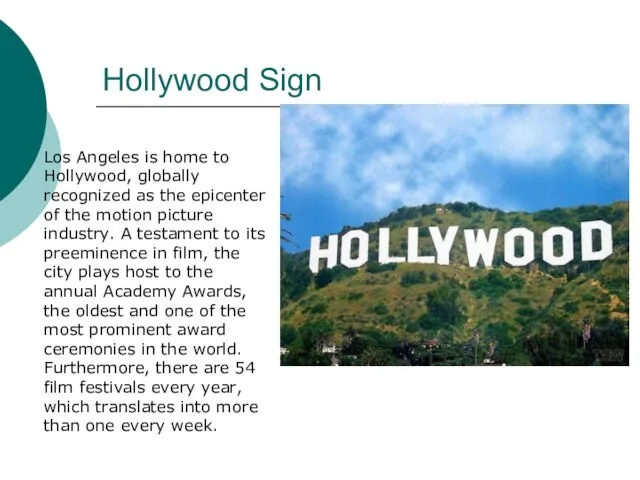 Hollywood Sign Los Angeles is home to Hollywood, globally recognized as the