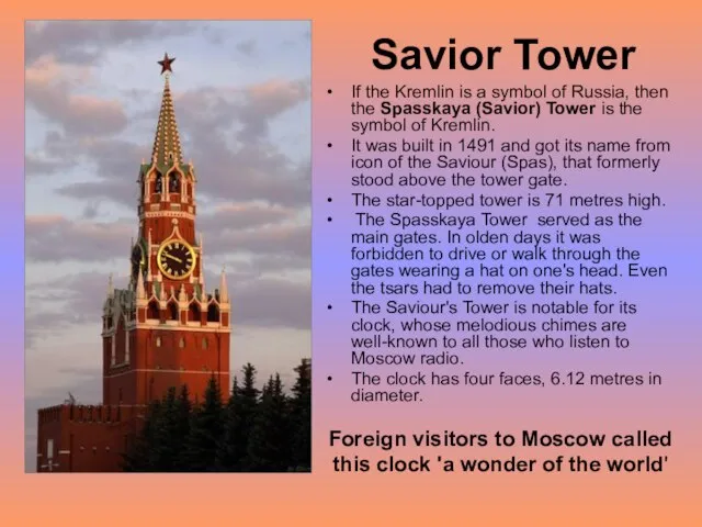 Savior Tower If the Kremlin is a symbol of Russia, then the