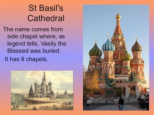 St Basil's Cathedral The name comes from side chapel where, as legend