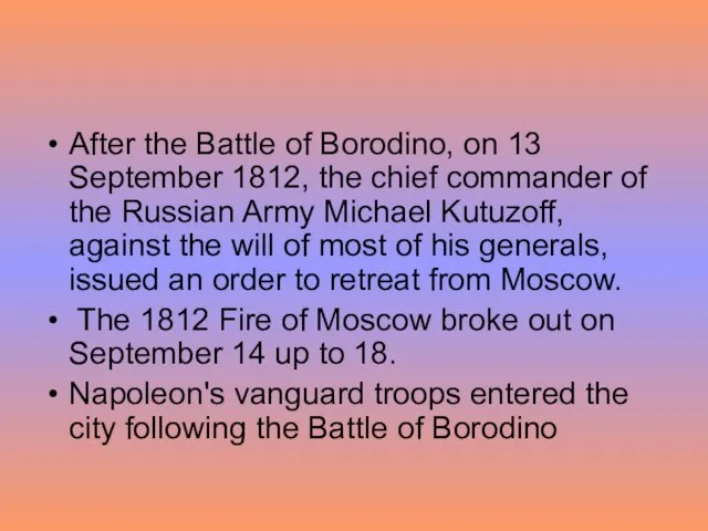 After the Battle of Borodino, on 13 September 1812, the chief commander