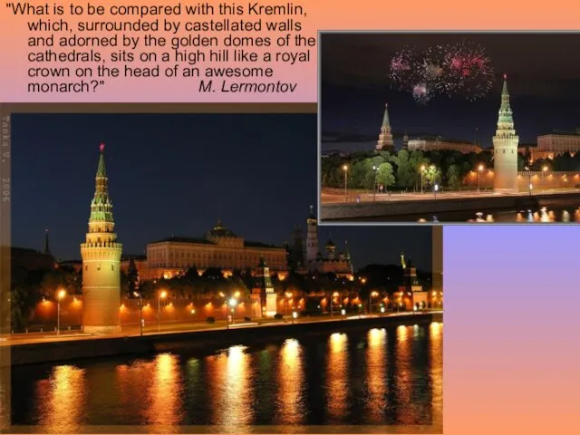 "What is to be compared with this Kremlin, which, surrounded by castellated