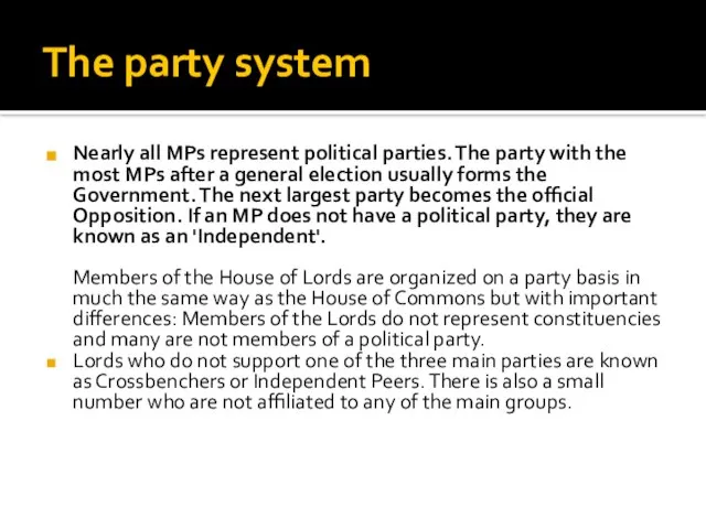 The party system Nearly all MPs represent political parties. The party with