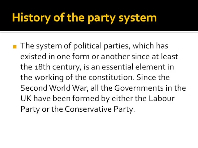 History of the party system The system of political parties, which has