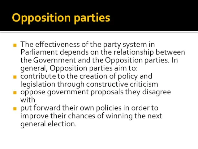 Opposition parties The effectiveness of the party system in Parliament depends on