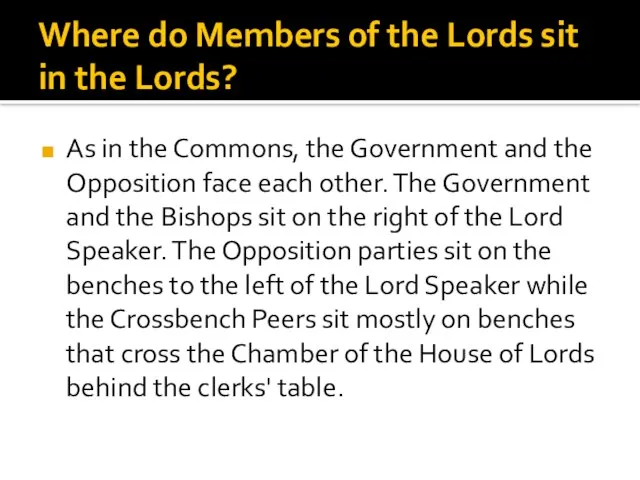 Where do Members of the Lords sit in the Lords? As in