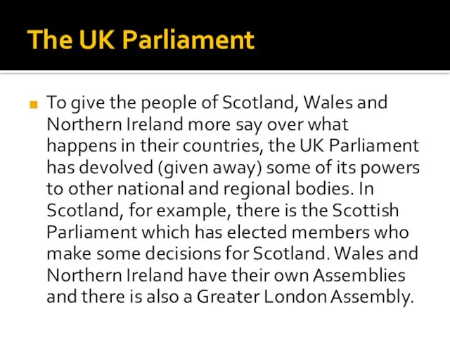 The UK Parliament To give the people of Scotland, Wales and Northern