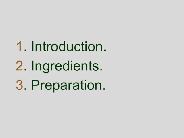 1. Introduction. 2. Ingredients. 3. Preparation.
