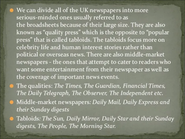 We can divide all of the UK newspapers into more serious-minded ones