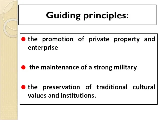 Guiding principles: the promotion of private property and enterprise the maintenance of