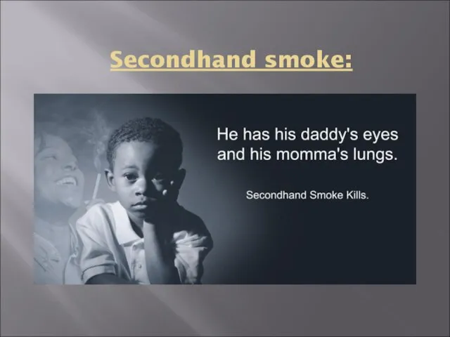 Secondhand smoke: