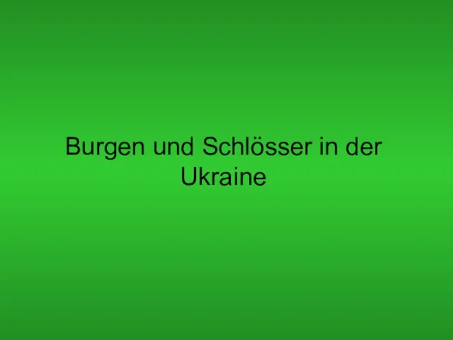 Burgen und Schlösser in der Ukraine