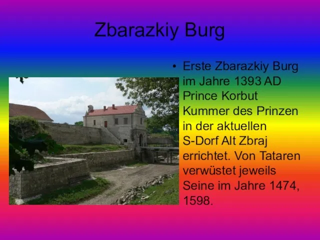 Zbarazkiy Burg Erste Zbarazkiy Burg im Jahre 1393 AD Prince Korbut Kummer