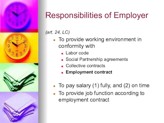 Responsibilities of Employer (art. 24, LC) To provide working environment in conformity