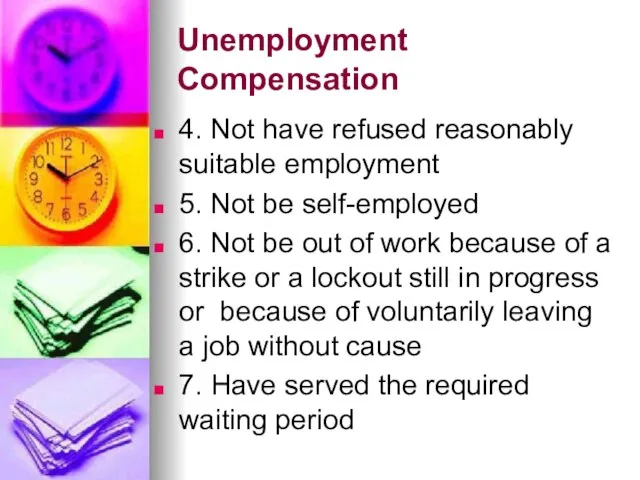 Unemployment Compensation 4. Not have refused reasonably suitable employment 5. Not be