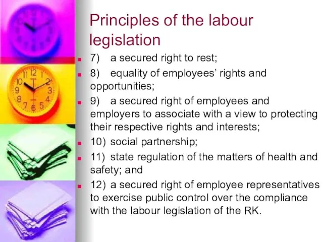 Principles of the labour legislation 7) a secured right to rest; 8)