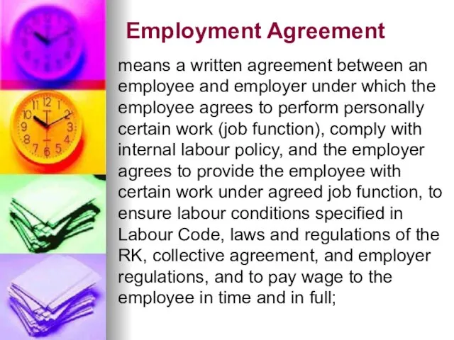 Employment Agreement means a written agreement between an employee and employer under