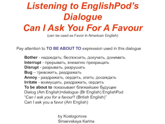 by Kostogorova Sinaevskaya Karina Listening to EnglishPod’s Dialogue Can I Ask You