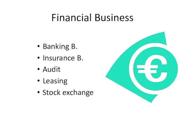 Financial Business Banking B. Insurance B. Audit Leasing Stock exchange