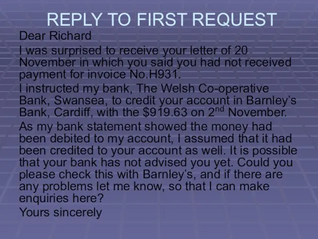 REPLY TO FIRST REQUEST Dear Richard I was surprised to receive your