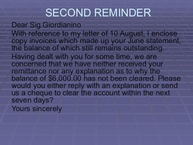SECOND REMINDER Dear Sig.Giordianino With reference to my letter of 10 August,