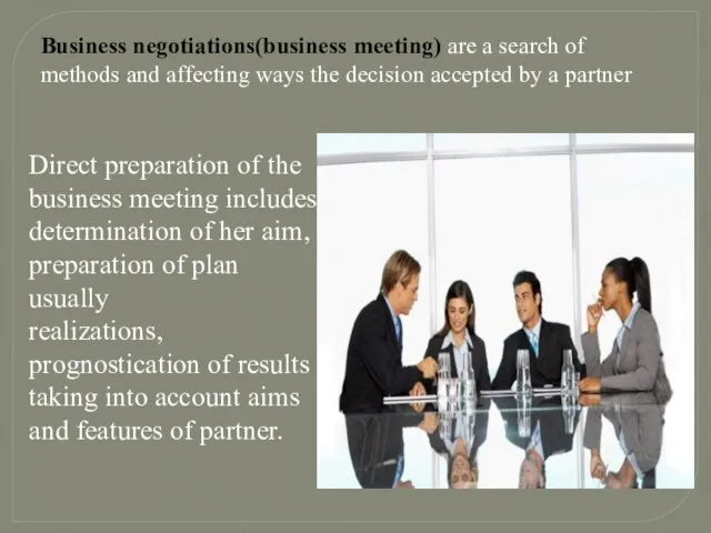 Business negotiations(business meeting) are a search of methods and affecting ways the