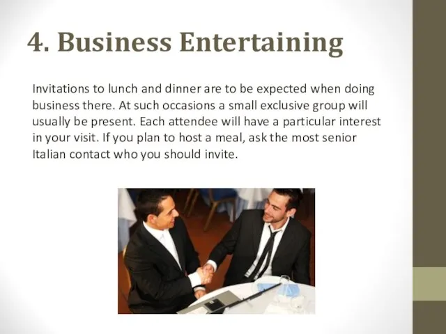 4. Business Entertaining Invitations to lunch and dinner are to be expected