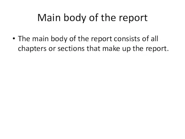 Main body of the report The main body of the report consists