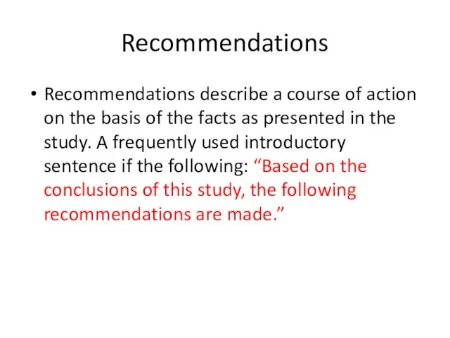 Recommendations Recommendations describe a course of action on the basis of the