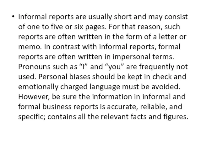 Informal reports are usually short and may consist of one to five