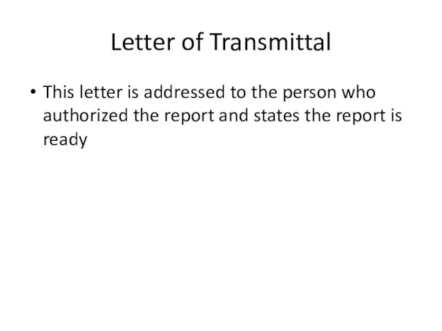 Letter of Transmittal This letter is addressed to the person who authorized