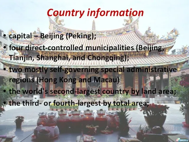 Country information capital – Beijing (Peking); four direct-controlled municipalities (Beijing, Tianjin, Shanghai,