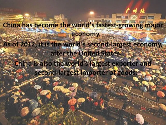 China has become the world's fastest-growing major economy. As of 2012, it