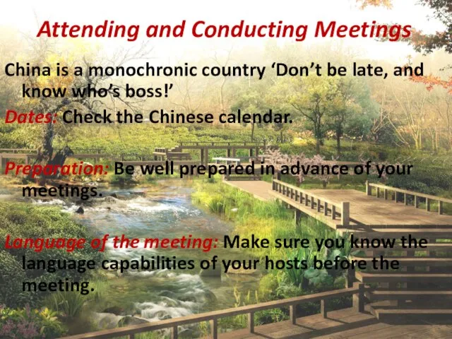 Attending and Conducting Meetings China is a monochronic country ‘Don’t be late,