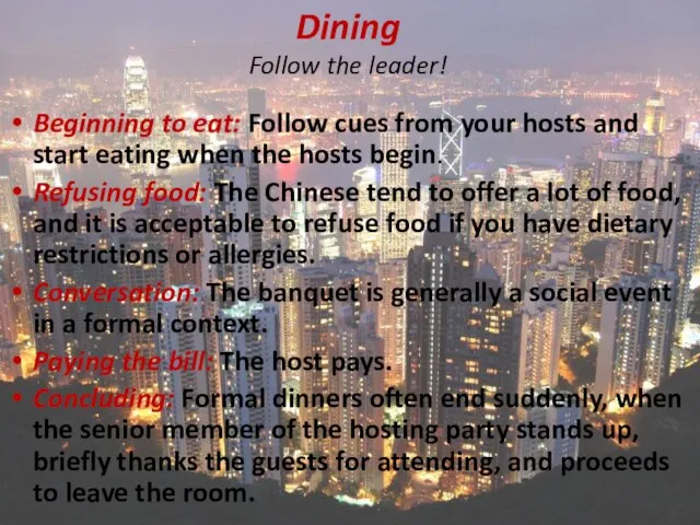 Dining Follow the leader! Beginning to eat: Follow cues from your hosts