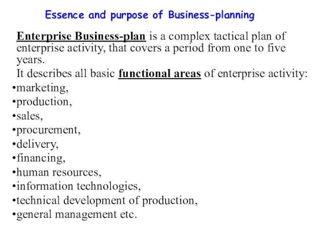 Essence and purpose of Business-planning Enterprise Business-plan is a complex tactical plan