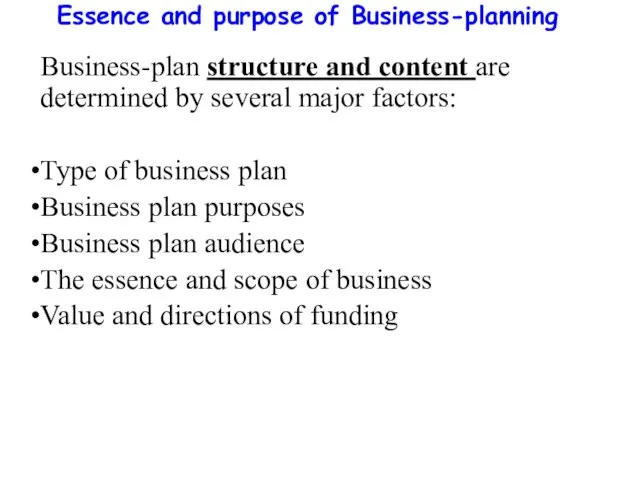 Essence and purpose of Business-planning Business-plan structure and content are determined by