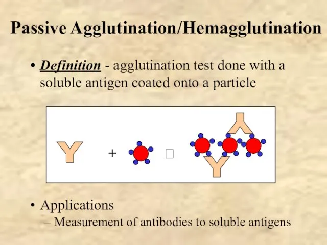 Passive Agglutination/Hemagglutination Definition - agglutination test done with a soluble antigen coated