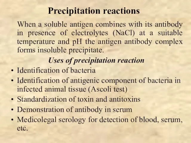 Precipitation reactions When a soluble antigen combines with its antibody in presence