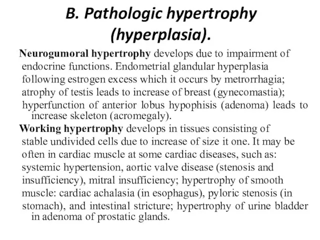 B. Pathologic hypertrophy (hyperplasia). Neurogumoral hypertrophy develops due to impairment of endocrine