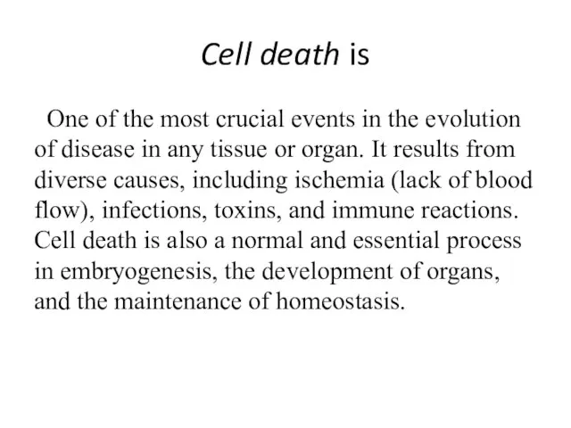 Cell death is One of the most crucial events in the evolution
