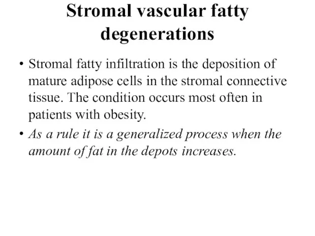 Stromal fatty infiltration is the deposition of mature adipose cells in the