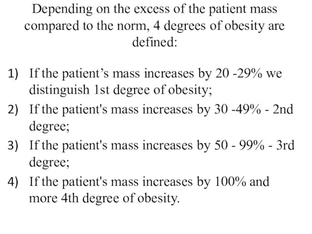 Depending on the excess of the patient mass compared to the norm,
